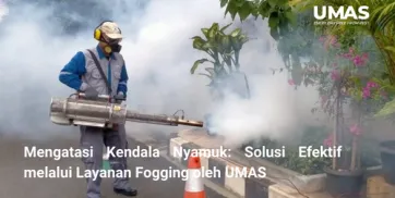 Mengatasi Kendala Nyamuk Solusi Efektif melalui Layanan Fogging oleh UMAS